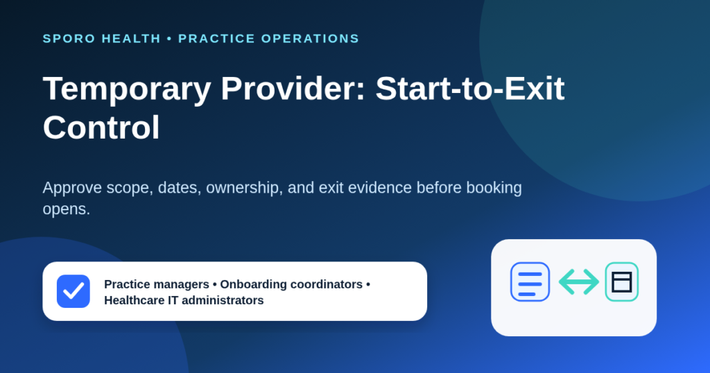 Start-to-exit temporary provider scheduling control card for practice managers, onboarding coordinators, and IT administrators.